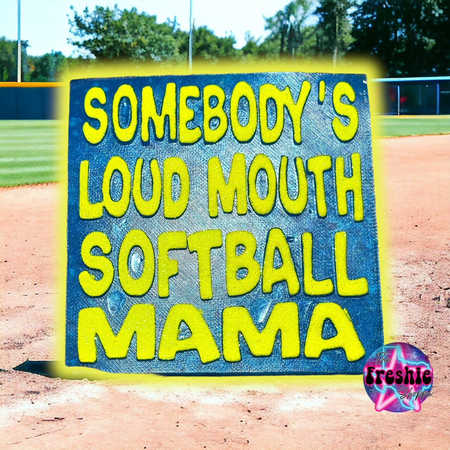 Somebody’s Loud Mouth Softball Mama