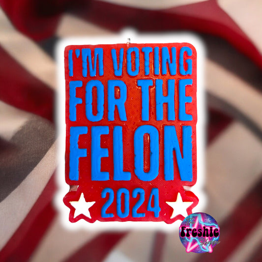 I’m Voting For The Felon