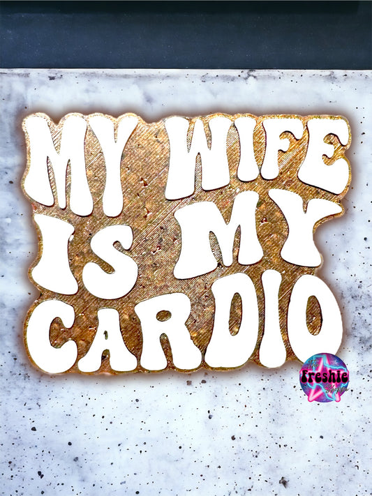 My Wife Is My Cardio